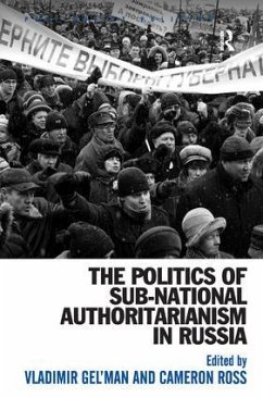 The Politics of Sub-National Authoritarianism in Russia - Ross, Cameron