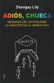 Adiós, Chueca : memorias del gaypitalismo : creando la marca gay