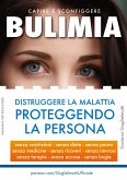 BULIMIA - Distruggere la malattia proteggendo la persona (fixed-layout eBook, ePUB)