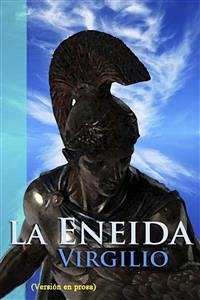 La Eneida (Versión en prosa) (eBook, ePUB) - Virgilio Marón, Publio