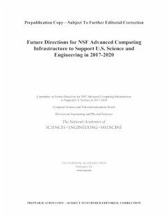 Future Directions for Nsf Advanced Computing Infrastructure to Support U.S. Science and Engineering in 2017-2020 - National Academies of Sciences Engineering and Medicine; Division on Engineering and Physical Sciences; Computer Science and Telecommunications Board; Committee on Future Directions for Nsf Advanced Computing Infrastructure to Support U S Science in 2017-2020