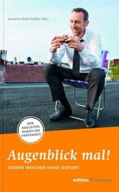 Cover Augenblick mal! - Sieben Wochen ohne Sofort