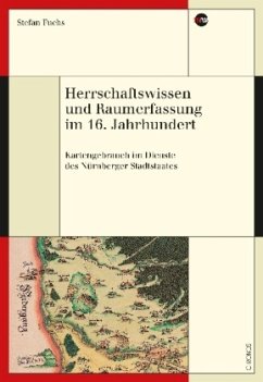 Herrschaftswissen und Raumerfassung im 16. Jahrhundert - Fuchs, Stefan