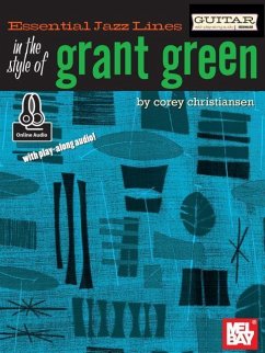 Essential Jazz Lines: In the Style of Grant Green - Guitar Edition - Corey Christiansen