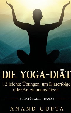 Die Yoga-Diät - Gupta, Anand
