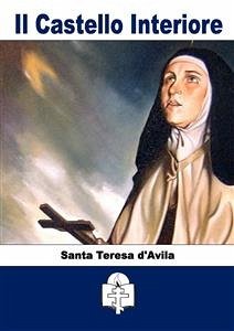 Il Castello Interiore (eBook, ePUB) - Teresa d'Avila, Santa