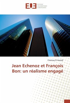 Jean Echenoz et François Bon: un réalisme engagé - El Hamidi, Chaïmaa