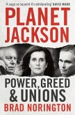 Planet Jackson: Power, Greed and Unions