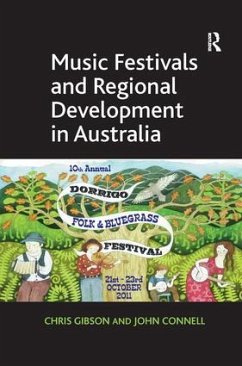 Music Festivals and Regional Development in Australia - Gibson, Chris; Connell, John