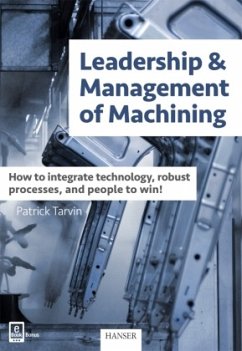 Leadership & Management of Machining, m. 1 Buch, m. 1 E-Book - Tarvin, Patrick