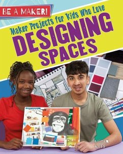 Maker Projects for Kids Who Love Designing Spaces - Kopp, Megan
