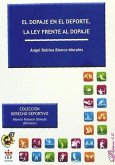 El dopaje en el deporte : la ley frente al dopaje