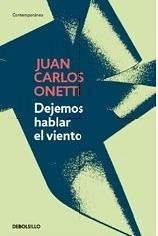 Dejemos hablar al viento - Onetti, Juan C.