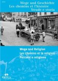 Wege und Religion - Les chemins et la religion - Percorsi et religione Wege und Religion - Les chemins et la religion - Percorsi et religione