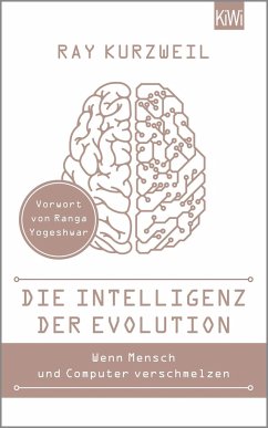 Die Intelligenz der Evolution Wenn Mensch und Computer verschmelzen - Kurzweil, Ray