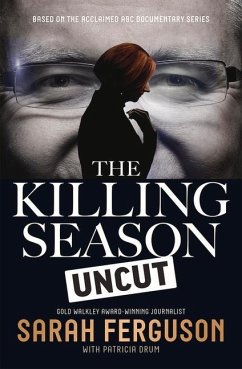 The Killing Season Uncut - Ferguson, Sarah; Drum, Patricia