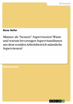 Männer als &quote;bessere&quote; Supervisoren? Wann und warum bevorzugen Supervisandinnen aus dem sozialen Arbeitsbereich männliche Supervisoren?