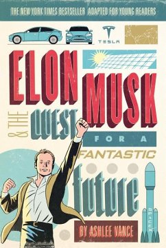 Elon Musk and the Quest for a Fantastic Future Young Readers' Edition - Vance, Ashlee