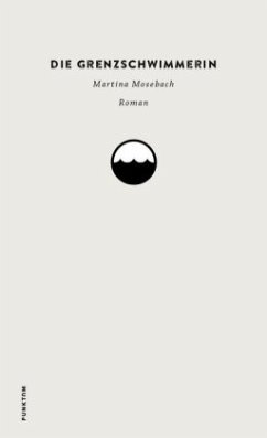 Die Grenzschwimmerin - Mosebach, Martina