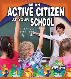 Be an Active Citizen at Your School - Mason, Helen