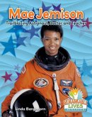 Mae Jemison: Trailblazing Astronaut, Doctor, and Teacher