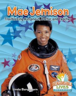 Mae Jemison: Trailblazing Astronaut, Doctor, and Teacher - Barghoorn, Linda