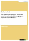 Der Verkauf von Produkten im Internet unter besonderer Berücksichtigung des Weinverkaufs in Österreich Der Verkauf von Produkten im Internet unter besonderer Berücksichtigung des Weinverkaufs in Österreich