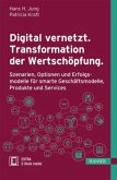 Digital vernetzt. Transformation der Wertschöpfung.