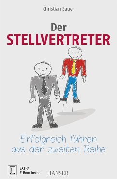 Der Stellvertreter - Erfolgreich führen aus der zweiten Reihe - Sauer, Christian