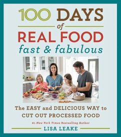 100 Days of Real Food: Fast & Fabulous - Leake, Lisa