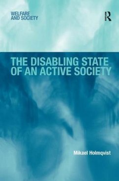 The Disabling State of an Active Society - Holmqvist, Mikael