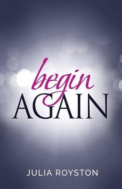 Begin Again - Royston, Julia A.