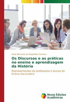 Os Discursos e as práticas no ensino e aprendizagem da História - Pacheco, Paulo Bernardo de Magalhães