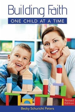 Building Faith One Child at a Time - Peters, Becky Schuricht