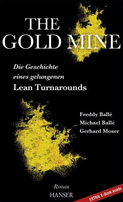 The Gold Mine - Die Geschichte eines gelungenen Lean Turnarounds - Balle, Freddy;Balle, Michael