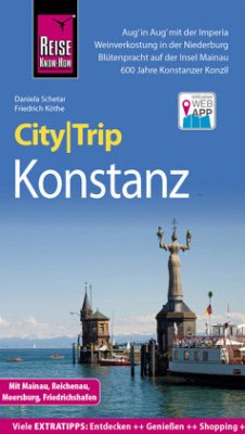 Reise Know-How CityTrip Konstanz mit Mainau, Reichenau, Meersburg, Friedrichshafen - Schetar, Daniela;Köthe, Friedrich
