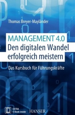 Management 4.0 - Den digitalen Wandel erfolgreich meistern - Breyer-Mayländer, Thomas