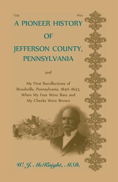 A Pioneer History of Jefferson County, Pennsylvania, and - McKnight, W J