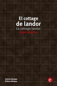 El cottage de landor/Le cottage de landor (eBook, PDF) - Allan Poe, Edgar; Allan Poe, Edgar