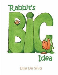 Rabbit's Big Idea - De Silva, Elise