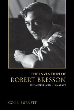 The Invention of Robert Bresson - Burnett, Colin