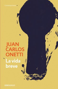 La Vida Breve - Onetti, Juan Carlos