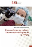 Une médecine de mépris. Enjeux socio-éthiques de la FIVETE