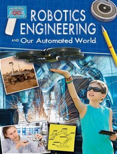 Robotics Engineering and Our Automated World - Sjonger, Rebecca