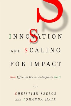 Innovation and Scaling for Impact - Seelos, Christian; Mair, Johanna
