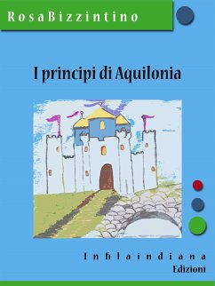 I principi di Aquilonia (eBook, ePUB) - Bizzintino, Rosa