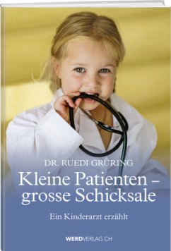 Kleine Patienten, grosse Schicksale - Grüring, Ruedi