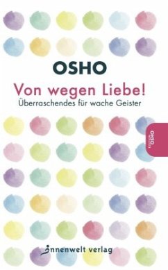 Von wegen Liebe! - Osho