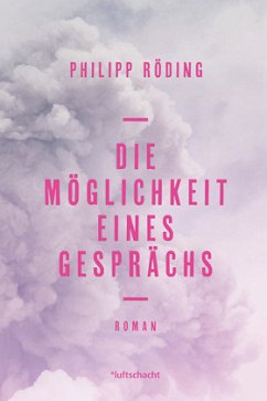 Die Möglichkeit eines Gesprächs - Röding, Philipp