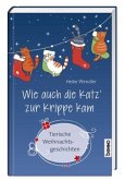 Wie auch die Katz' zur Krippe kam